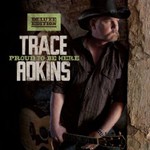 Trace Adkins, Proud To Be Here