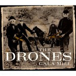 The Drones, Gala Mill