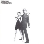 Television Personalities, ...And Don't the Kids Just Love It