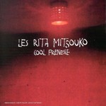 Les Rita Mitsouko, Cool Frenesie
