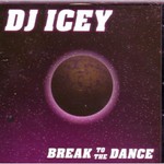 DJ Icey, Break to the Dance