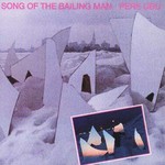 Pere Ubu, Song of the Bailing Man mp3