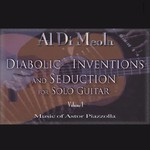 Al Di Meola, Diabolic Inventions and Seduction for Solo Guitar, Volume I, Music of Astor Piazzolla