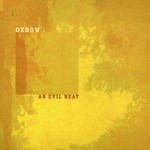 Oxbow, An Evil Heat mp3