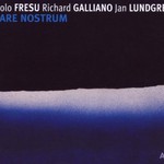 Paolo Fresu, Richard Galliano & Jan Lundgren, Mare Nostrum mp3