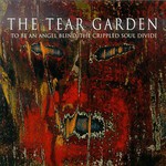 The Tear Garden, To Be an Angel Blind, the Crippled Soul Divide mp3