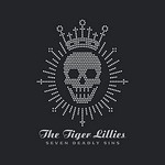 The Tiger Lillies, Seven Deadly Sins