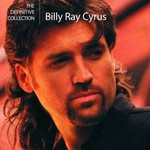 Billy Ray Cyrus, The Definitive Collection