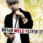 Brian Melo, Livin' It mp3