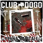 Club Dogo, Penna capitale
