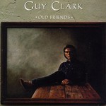 Guy Clark, Old Friends mp3