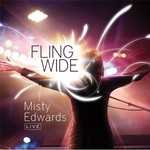 Misty Edwards, Fling Wide