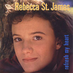 Rebecca St. James, Refresh My Heart