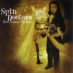 Spin Doctors, Here Comes the Bride