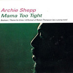 Archie Shepp, Mama Too Tight
