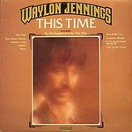 Waylon Jennings, This Time