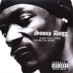 Snoop Dogg, Paid tha Cost to Be da Bo$$