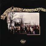 Muddy Waters, Woodstock Album