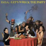 D.O.A., Let's Wreck the Party mp3