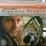 Jimmy LaFave, Highway Trance