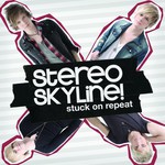 Stereo Skyline, Stuck on Repeat