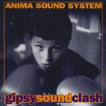 Anima Sound System, Gipsy Sound Clash