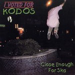 I Voted For Kodos, Close Enough For Ska