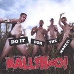 Ballyhoo!, Do It for the Money!