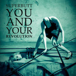 Superbutt, You And Your Revolution mp3