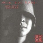 Mia Doi Todd, Come Out of Your Mine mp3