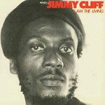 Jimmy Cliff, I Am the Living