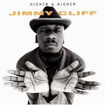 Jimmy Cliff, Higher & Higher