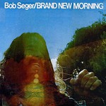 Bob Seger, Brand New Morning mp3