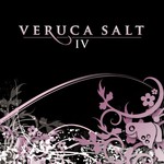 Veruca Salt, IV