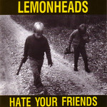 The Lemonheads, Hate Your Friends mp3