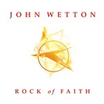 John Wetton, Rock of Faith