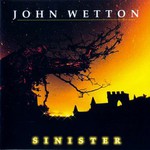 John Wetton, Sinister