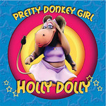 Holly Dolly, Pretty Donkey Girl