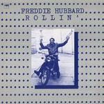 Freddie Hubbard, Rollin' mp3