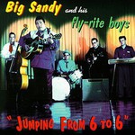 Big Sandy and His Fly-Rite Boys, Jumping From 6 To 6 mp3
