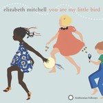 Elizabeth Mitchell, You Are My Little Bird