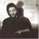 John Gorka, Land of the Bottom Line