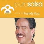 Frankie Ruiz, Pura Salsa: Frankie Ruiz