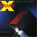 Trans-X, Living on Video mp3