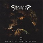 Shaman's Harvest, March of the Bastards mp3