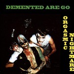 Demented Are Go!, Orgasmic Nightmare mp3