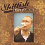 Mike Doughty, Skittish