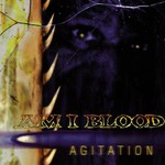 Am I Blood, Agitation mp3