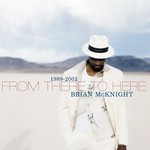 Brian McKnight, From There to Here: 1989-2002