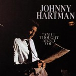 Johnny Hartman, And I Thought About You